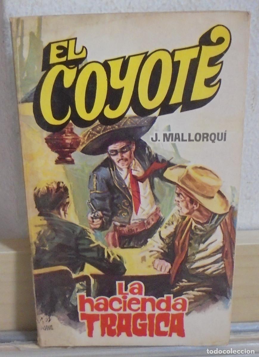 Libros de segunda mano: El Coyote - La hacienda tr&aacute;gica. J. Mallorqui