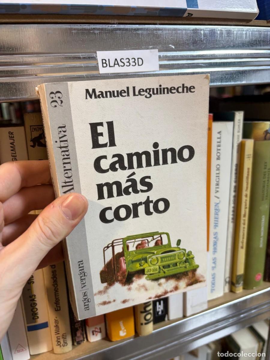 Libri di seconda mano: BLAS33D &mdash; El camino m&aacute;s corto &mdash; Manuel Leguineche &mdash; Argos Vergara.