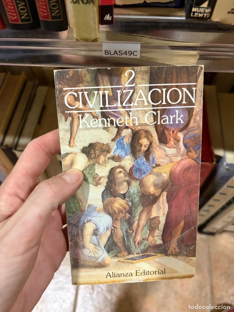 Libros de segunda mano: BLAS49C &mdash; Civilizaci&oacute;n 2 &mdash; Kenneth Clark &mdash; Alianza Editorial.
