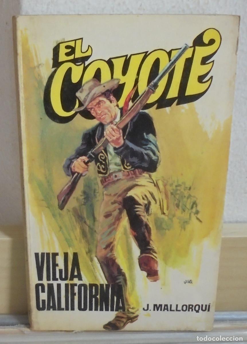 Libros de segunda mano: El Coyote - Vieja California. J. Mallorqui
