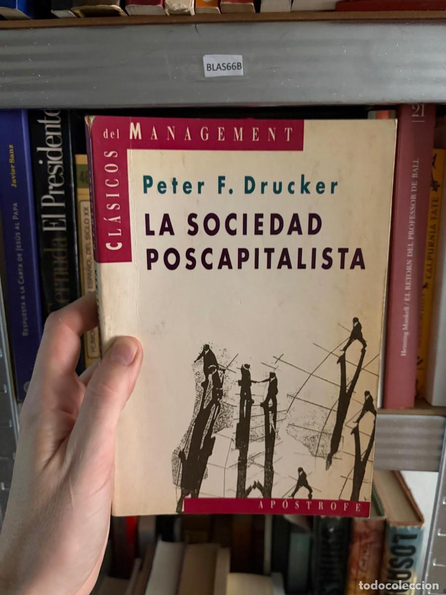 Libros de segunda mano: BLAS66B Peter F. Drucker, La sociedad poscapitalista. Editorial Apostrofe.