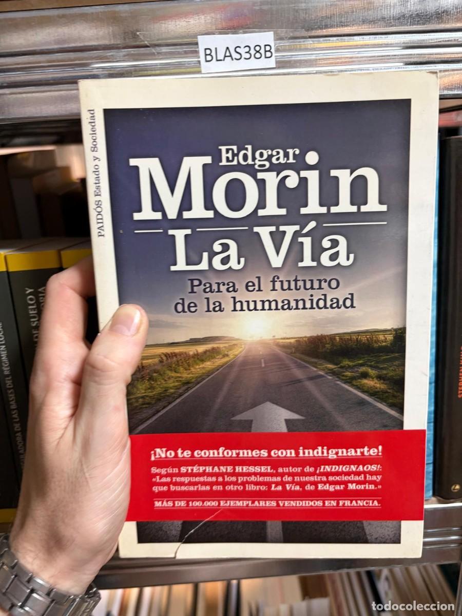 Libros de segunda mano: BLAS38B Edgar Morin, La v&iacute;a. Para el futuro de la humanidad. Editorial Paid&oacute;s.