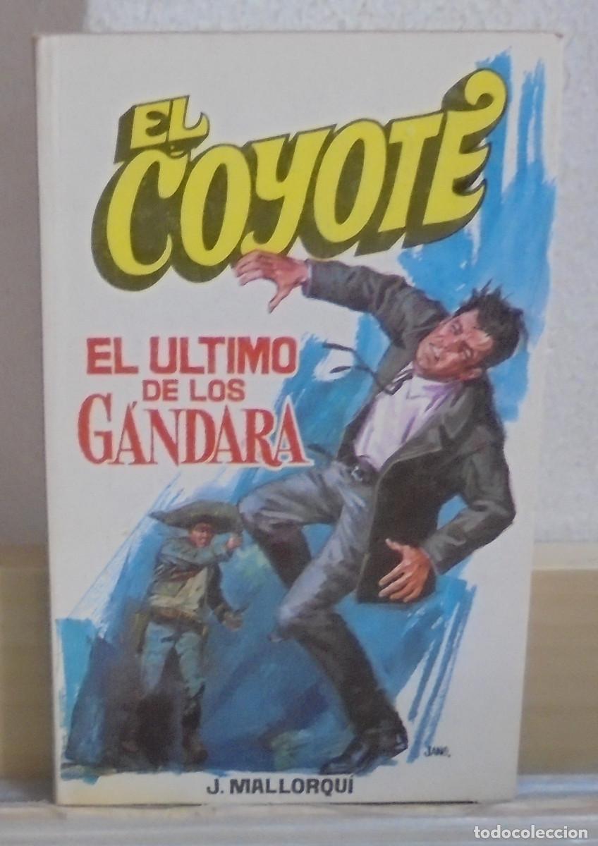 Libros de segunda mano: El Coyote - El &uacute;ltimo de los G&aacute;ndara. J. Mallorqui