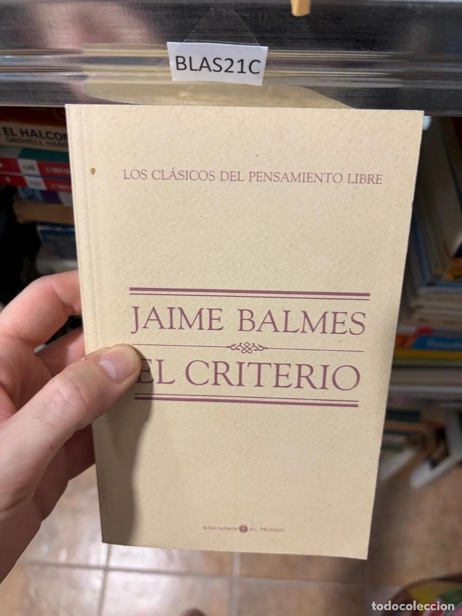 Libros de segunda mano: BLAS21C Jaime Balmes, El criterio. Biblioteca El Mundo.