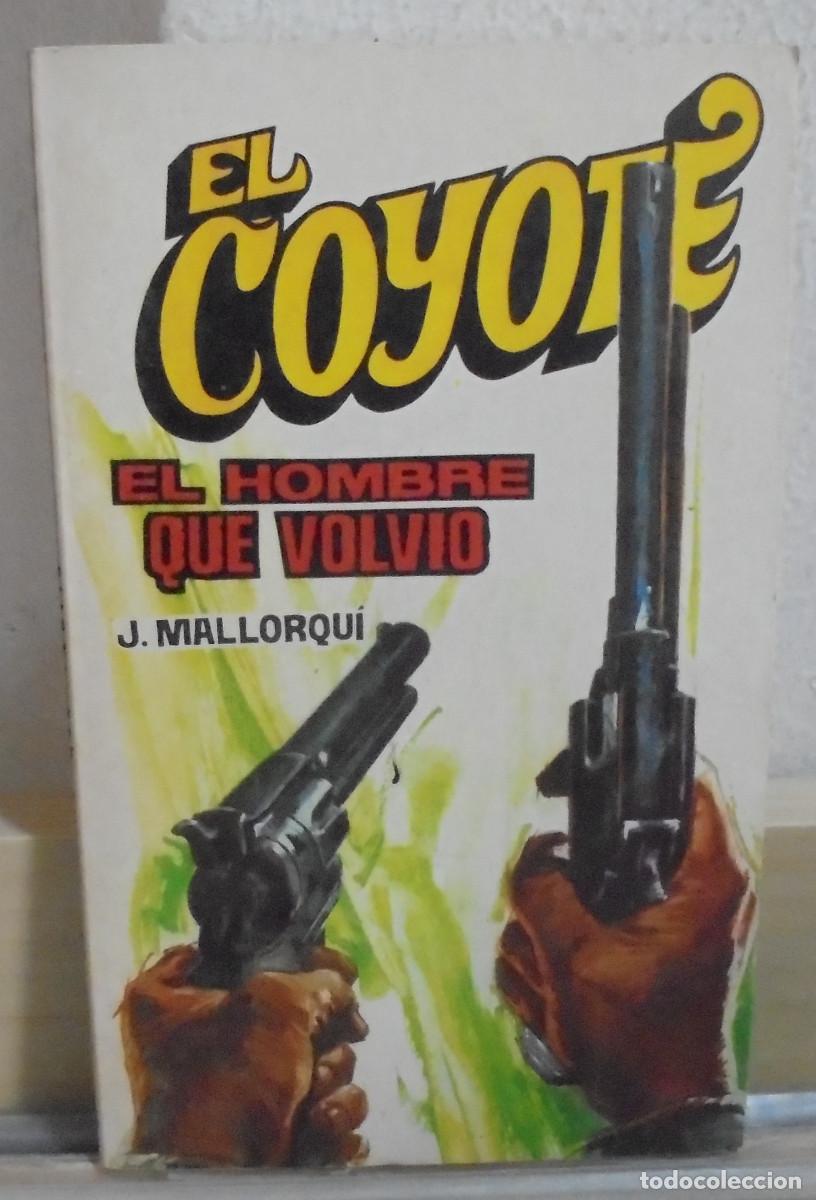 Libros de segunda mano: El Coyote - El hombre que volvio. J. Mallorqui