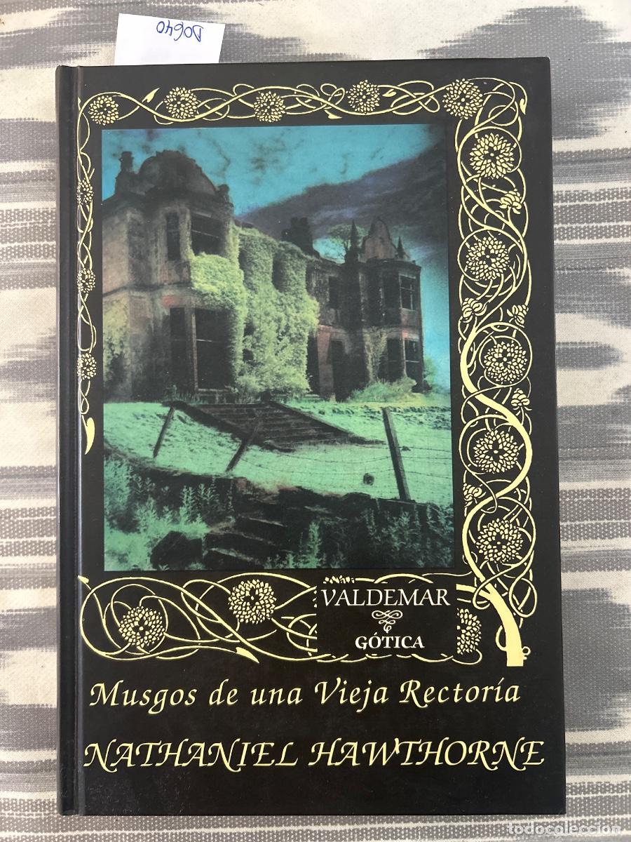 Libros de segunda mano: MUSGOS DE UNA VIEJA RECTORIA, NATHANEIL HAWTHORNE, VALDEMAR GOTICA