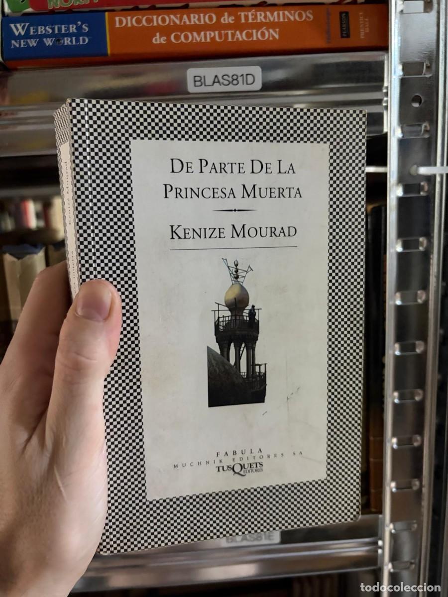 Libros de segunda mano: BLAS81D DE PARTE DE LA PRINCESA MUERTA KENIZE MOURAD tusquets