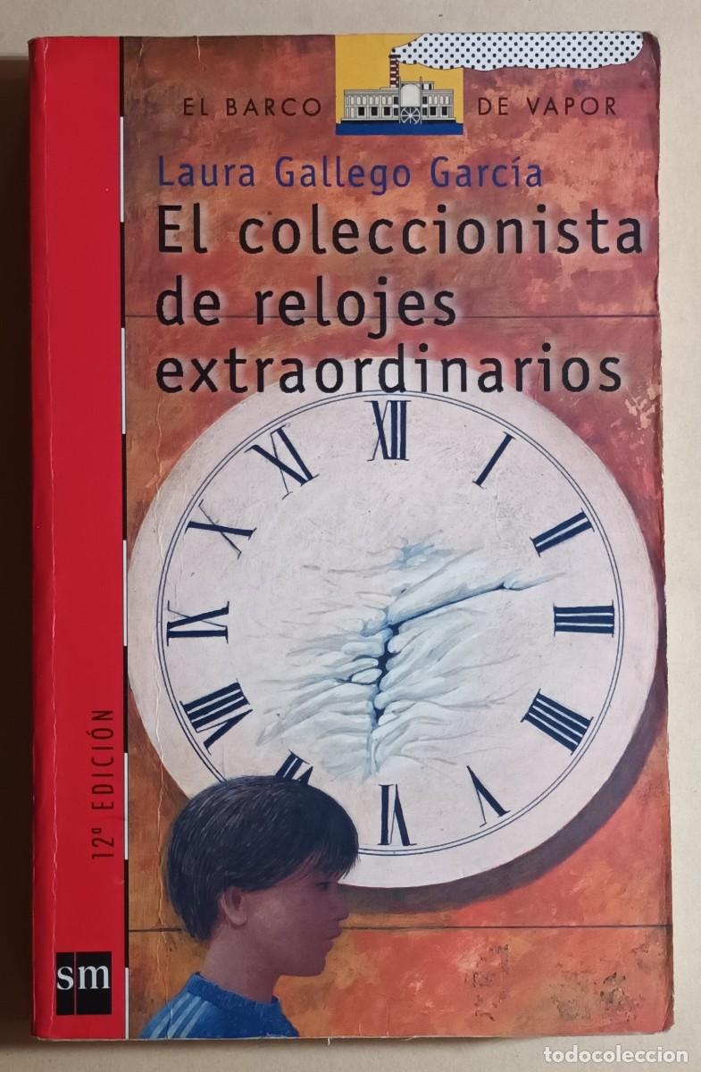 Libros de segunda mano: EL COLECCIONISTA DE RELOJES EXTRAORDINARIOS - LAURA GALLEGO GARC&Iacute;A - EL BARCO DE VAPOR - SM - 2004
