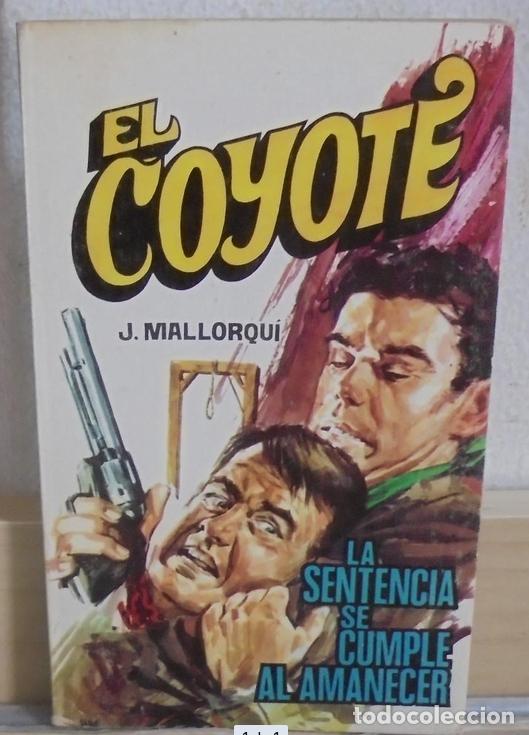 Libros de segunda mano: El Coyote - La sentencia se cumple al amanecer. J. Mallorqui