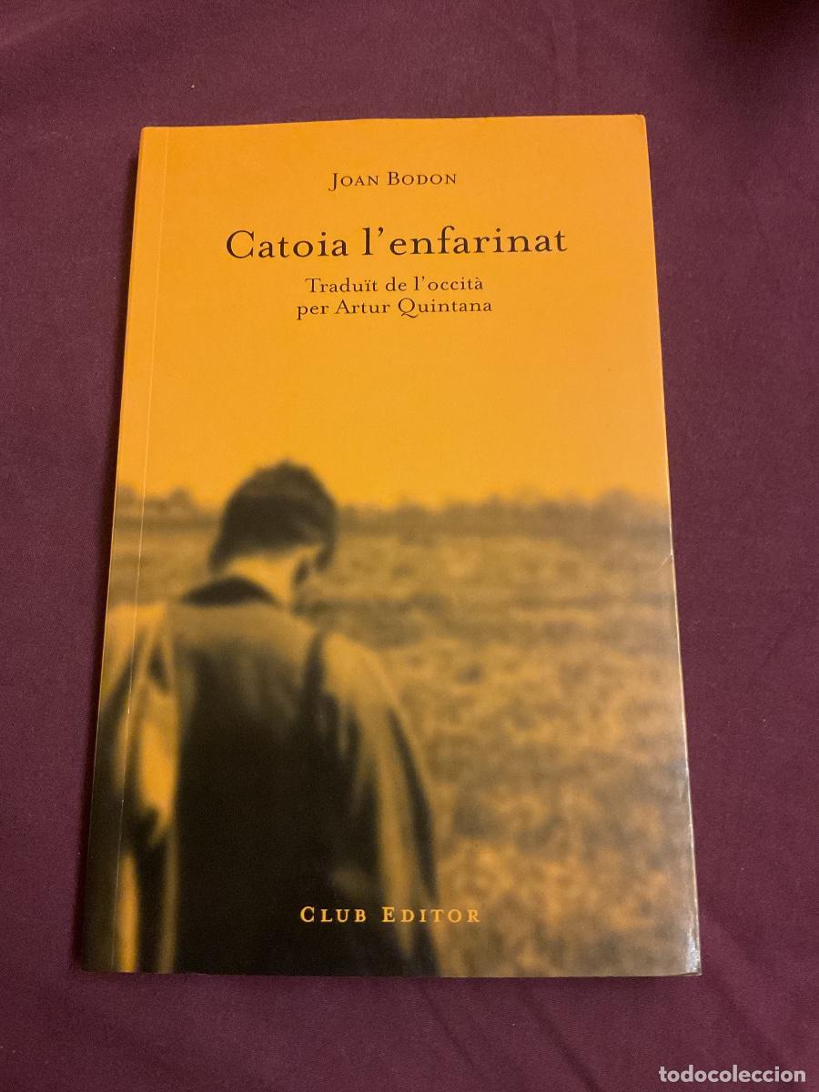 Libros de segunda mano: CATOIA L&rsquo;ENFARINAT, JOAN BODON. CLUB EDITOR 2009