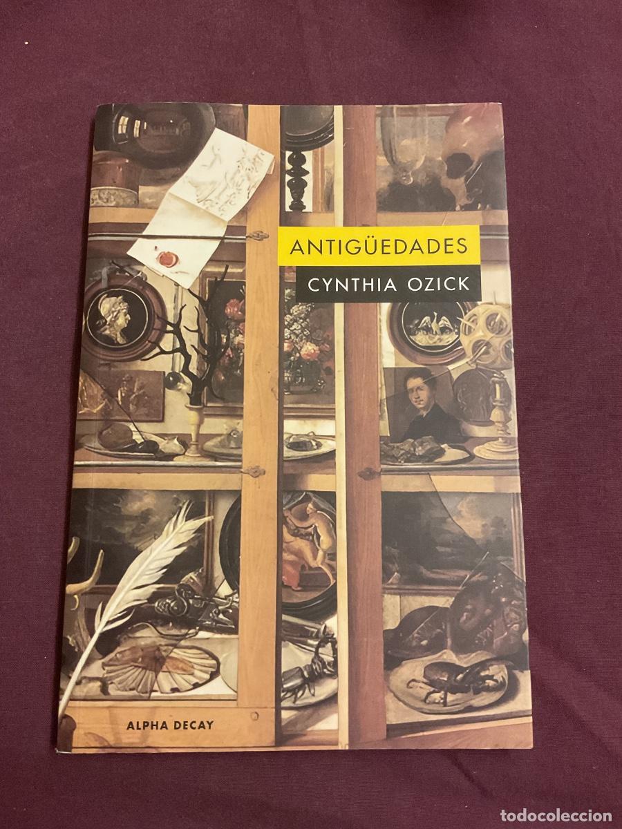 Libros de segunda mano: ANTIG&Uuml;EDADES. CYNTHIA OZICK. ALPHA DECAY. 2026