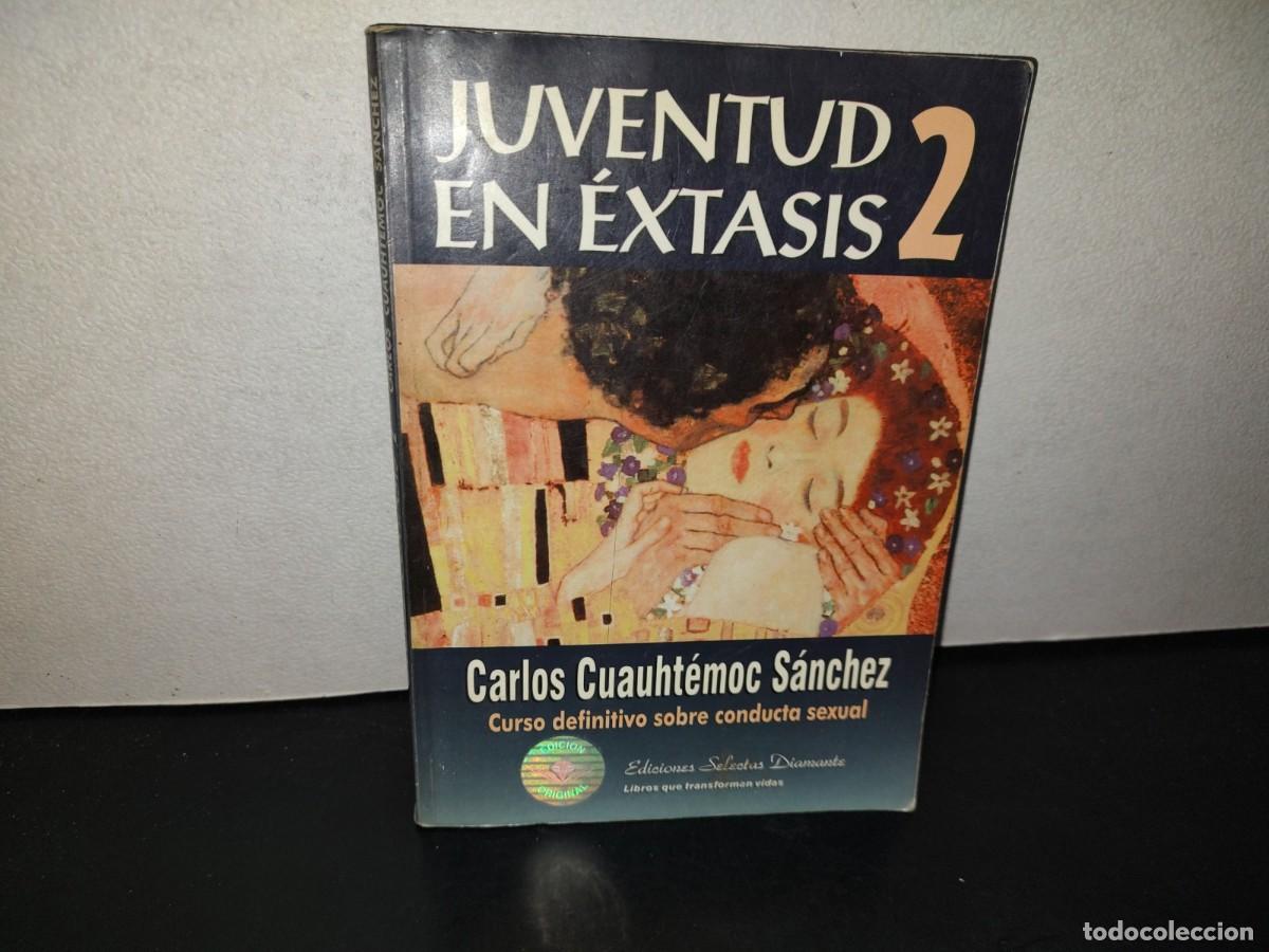 Libros de segunda mano: 197- Juventud En &Eacute;xtasis 2. Carlos Cuauht&eacute;moc S&aacute;nchez. Ediciones Selectas Diamante, 1997