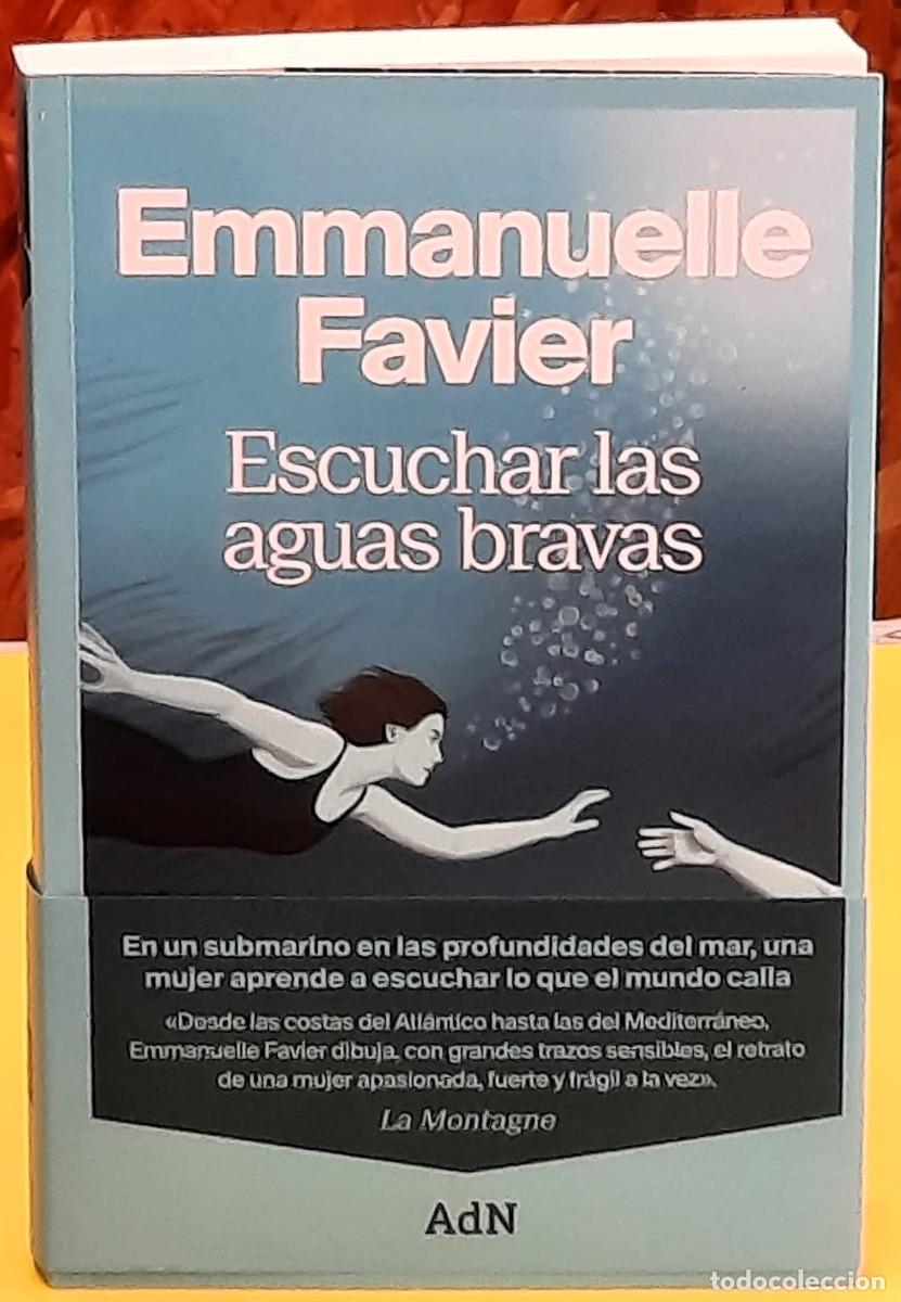 Libros de segunda mano: Escuchar las aguas bravas. Emmanuelle Favier. Editorial: AdN. 1&ordf;. edici&oacute;n; marzo 2026