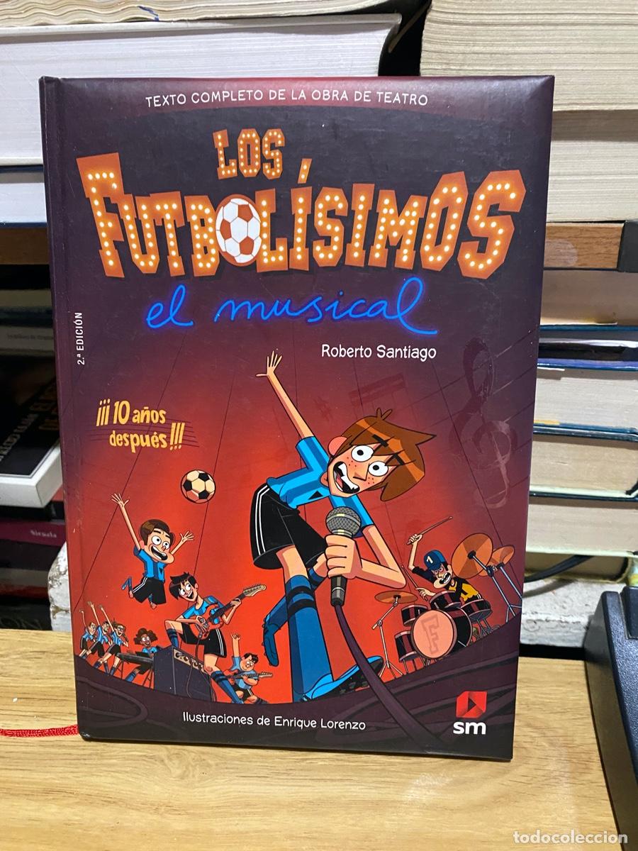 Libros de segunda mano: LOS FUTBOLISIMOS, EL MUSICAL, ROBERTO SANTIAGO, EDT. SM