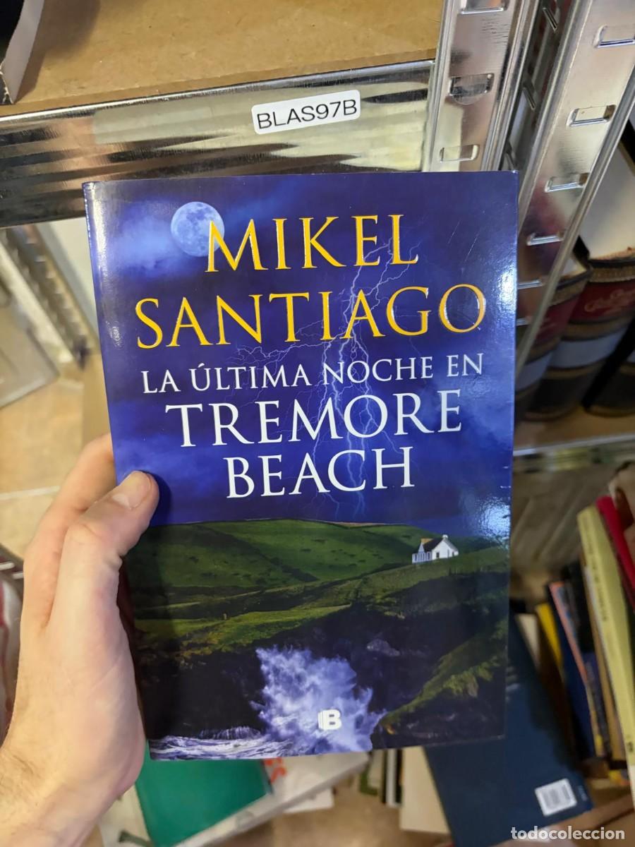 Libros de segunda mano: BLAS97B La &uacute;ltima noche en Tremore Beach. Mikel Santiago. Ediciones B.