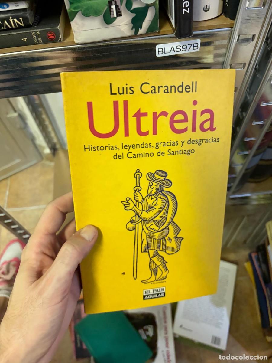 Libros de segunda mano: BLAS97B Ultreia. Historias, leyendas, gracias y desgracias del Camino de Santiago. Luis Carandell. E