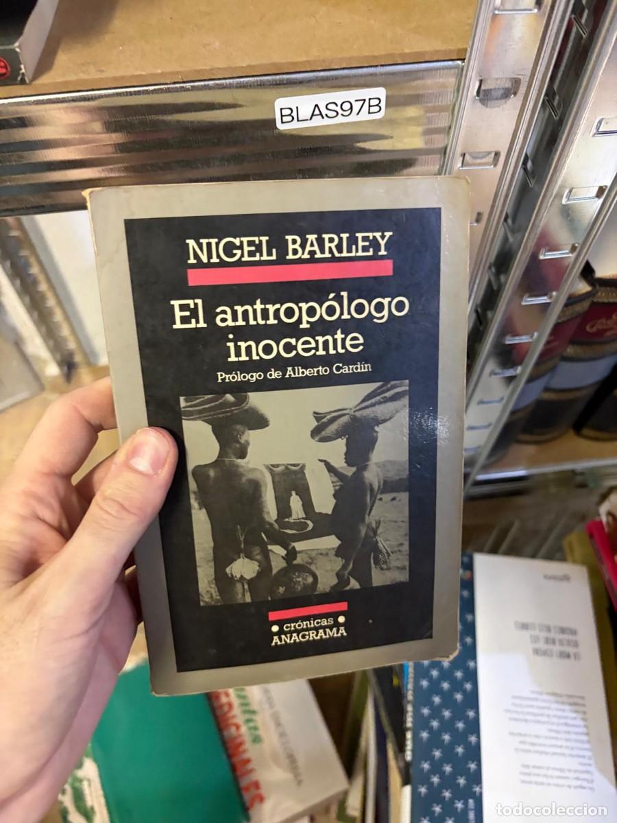 Libros de segunda mano: BLAS97B El antrop&oacute;logo inocente. Nigel Barley. Anagrama.