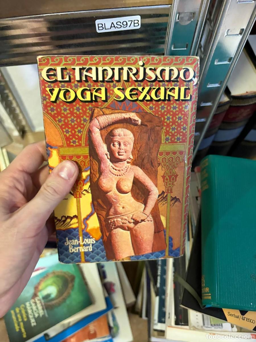 Libros de segunda mano: BLAS97B Jean-Louis Bernard, El tantrismo: yoga sexual, Ediciones Mart&iacute;nez Roca.