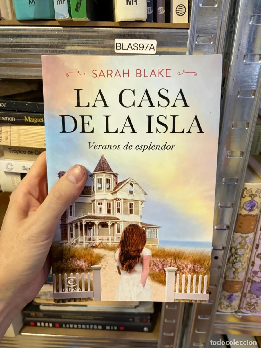 Libros de segunda mano: BLAS97A Sarah Blake - La casa de la isla: Veranos de esplendor. Editorial Espasa.