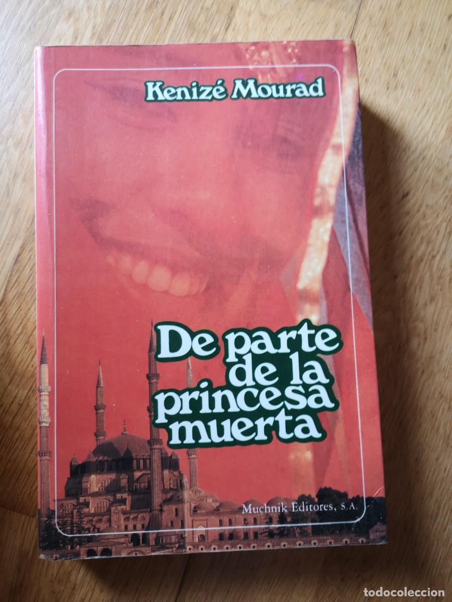Libros de segunda mano: KENIZE MOURAD DE PARTE DE LA PRINCESA MUERTA
