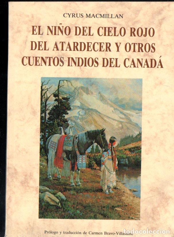 Libros de segunda mano: CYRUS MACMILLAN : EL NI&Ntilde;O DEL CIELO ROJO Y OTROS CUENTOS INDIOS DEL CANAD&Aacute; (OLA&Ntilde;ETA, 1994)