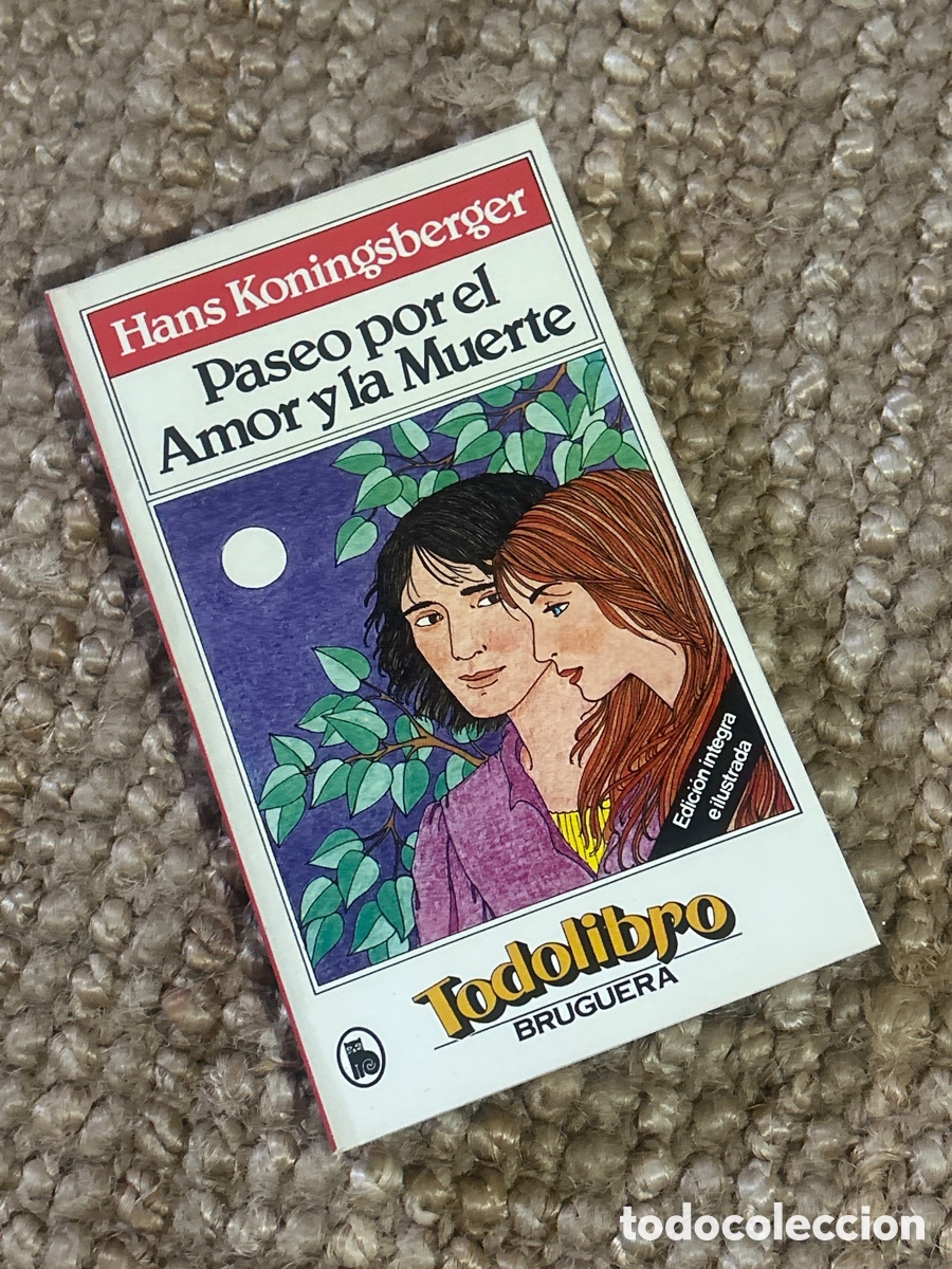 Libros de segunda mano: Paseo por el Amor y la Muerte - Hans Koningsberger - Bruguera (1981)