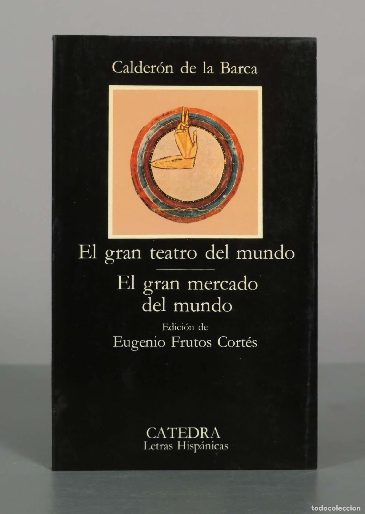 Libros de segunda mano: El gran teatro del mundo. El gran mercado del mundo - Pedro Calder&oacute;n de la Barca - Ediciones C&aacute;tedra