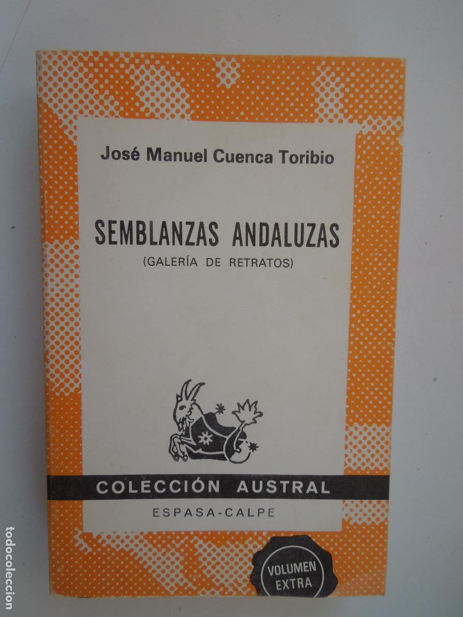 Libros de segunda mano: SEMBLANZAS ANDALUZAS (GALER&Iacute;A DE RETRATOS)-JOS&Eacute; MANUEL CUENCA TORIBIO-AUSTRAL 1645-ESPASA CALPE 1984