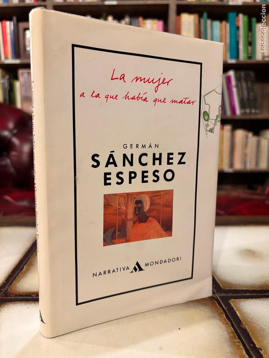 Libros de segunda mano: La mujer a la que hab&iacute;a que matar. Germ&aacute;n S&aacute;nchez Espeso. PEDIDO M&Iacute;NIMO 5&euro;