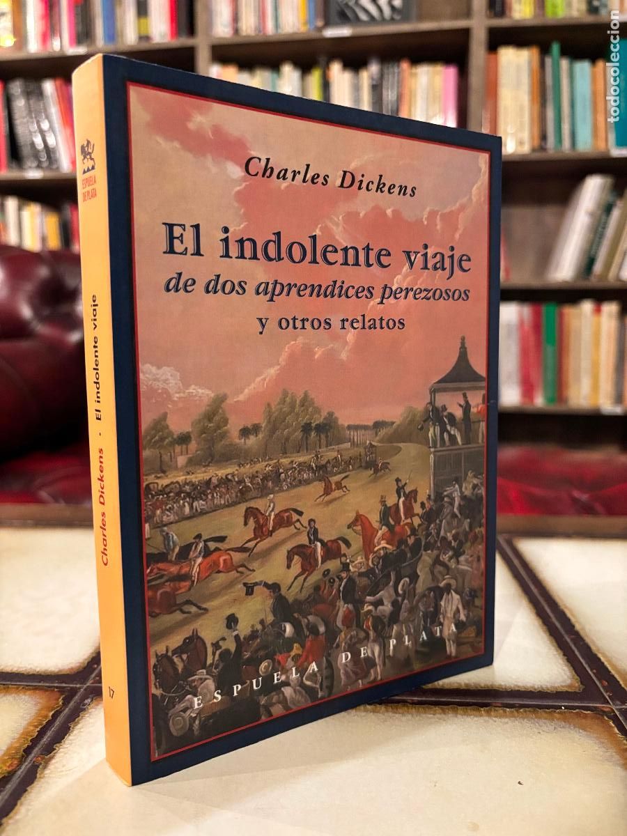 Libros de segunda mano: El indolente viaje de dos aprendices perezosos y otros relatos. Charles Dickens