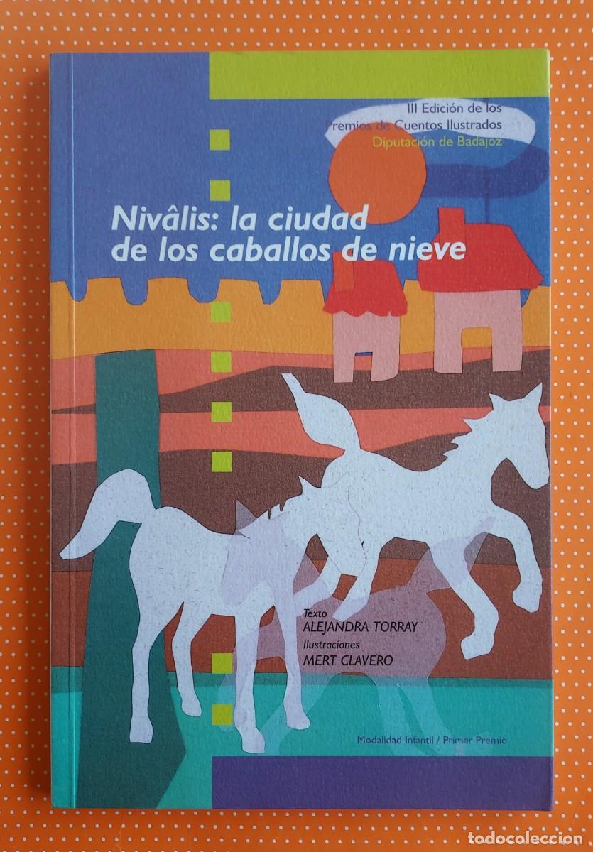 Libros de segunda mano: NIV&Acirc;LIS LA CIUDAD DE LOS CABALLOS DE NIEVE ALEJANDRA TORRAY DEDICADO POR LA AUTORA