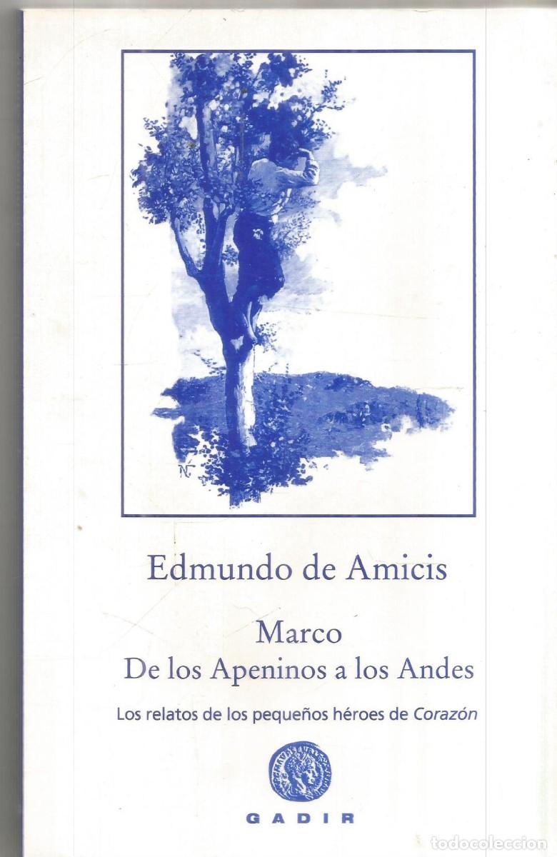 Libros de segunda mano: EDMUNDO DE AMICIS. MARCO DE LOS APENINOS A LOS ANDES. GADIR.