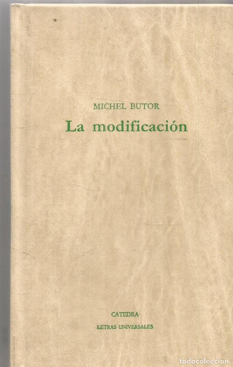 Libros de segunda mano: MICHEL BUTOR. LA MODIFICACION. CATEDRA