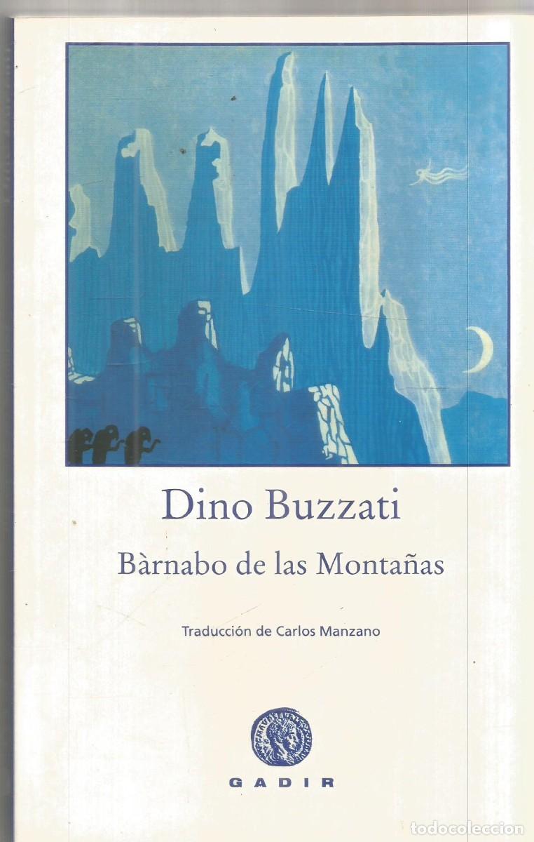 Libros de segunda mano: DINO BUZZATI. BARNABO DE LAS MONTA&Ntilde;AS. GADIR