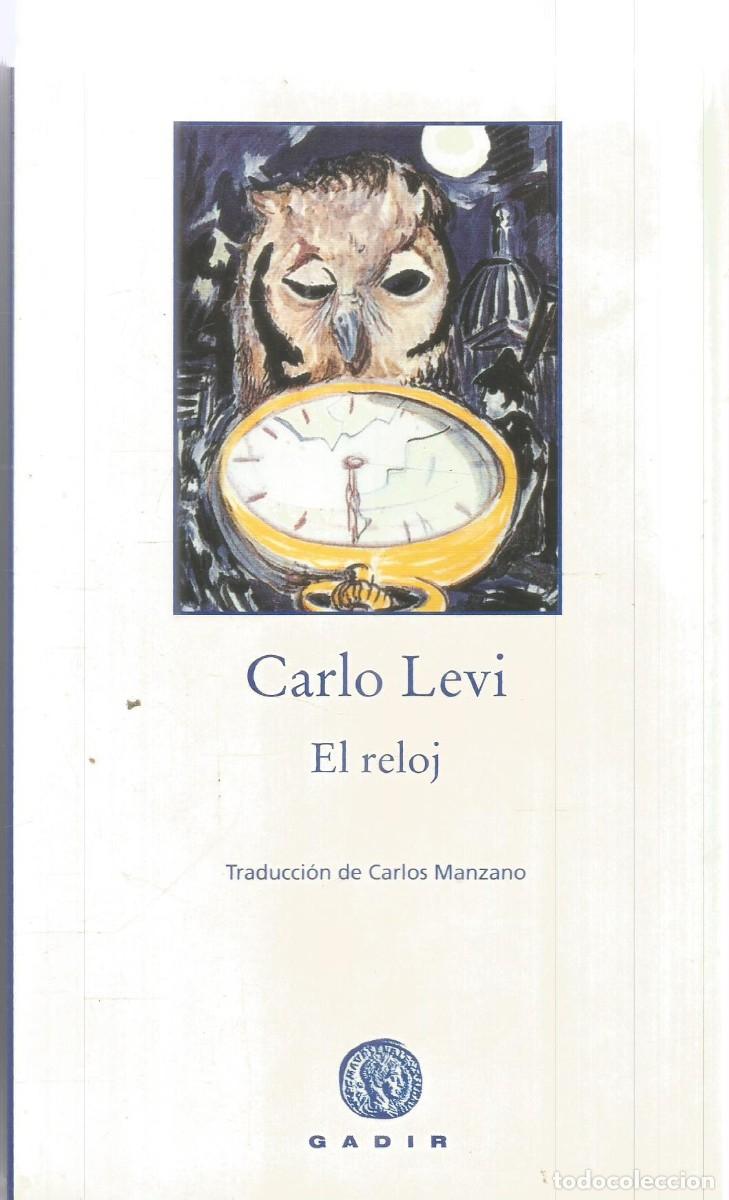 Libros de segunda mano: CARLO LEVI. EL RELOJ. GADIR