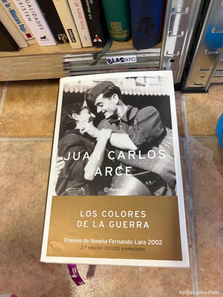 Libros de segunda mano: BLAS97C Juan Carlos Arce Los colores de la guerra. Planeta.