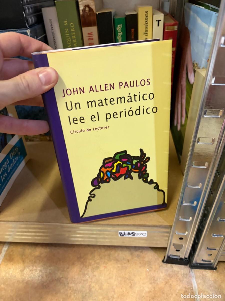 Libros de segunda mano: BLAS97C John Allen Paulos, Un matem&aacute;tico lee el peri&oacute;dico. C&iacute;rculo de Lectores.