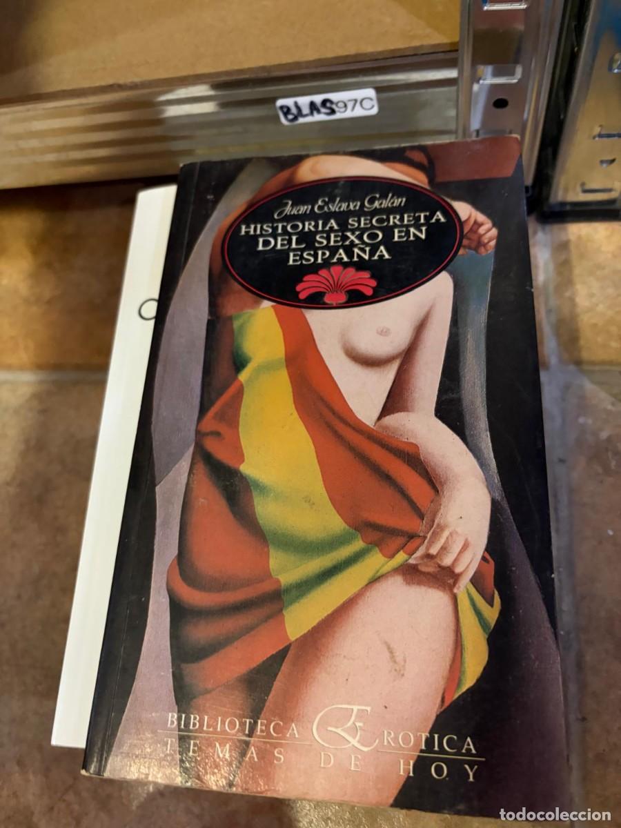 Libros de segunda mano: BLAS97C Juan Eslava Gal&aacute;n, Historia secreta del sexo en Espa&ntilde;a. Temas de Hoy (Biblioteca Er&oacute;tica).