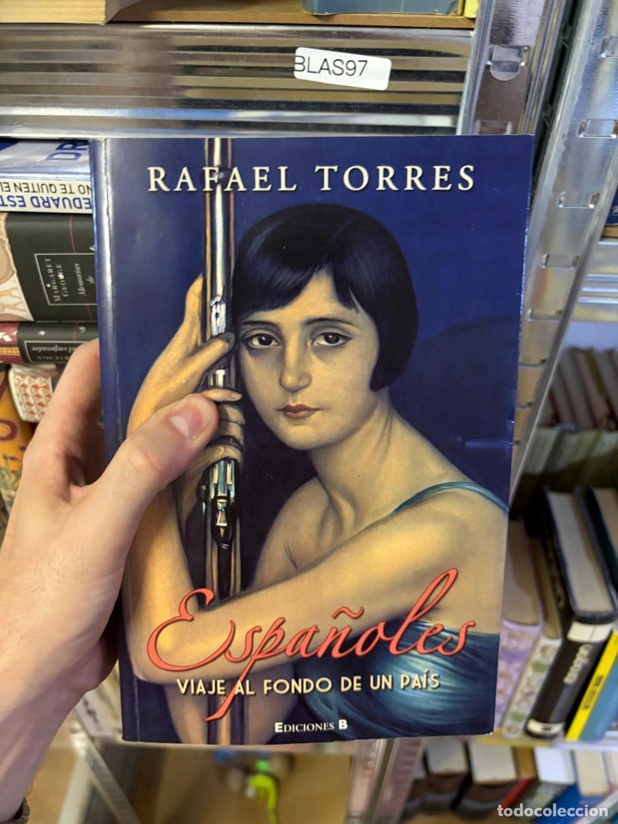 Libros de segunda mano: BLAS97 Espa&ntilde;oles: Viaje al fondo de un pa&iacute;s &ndash; Rafael Torres &ndash; Ediciones B.