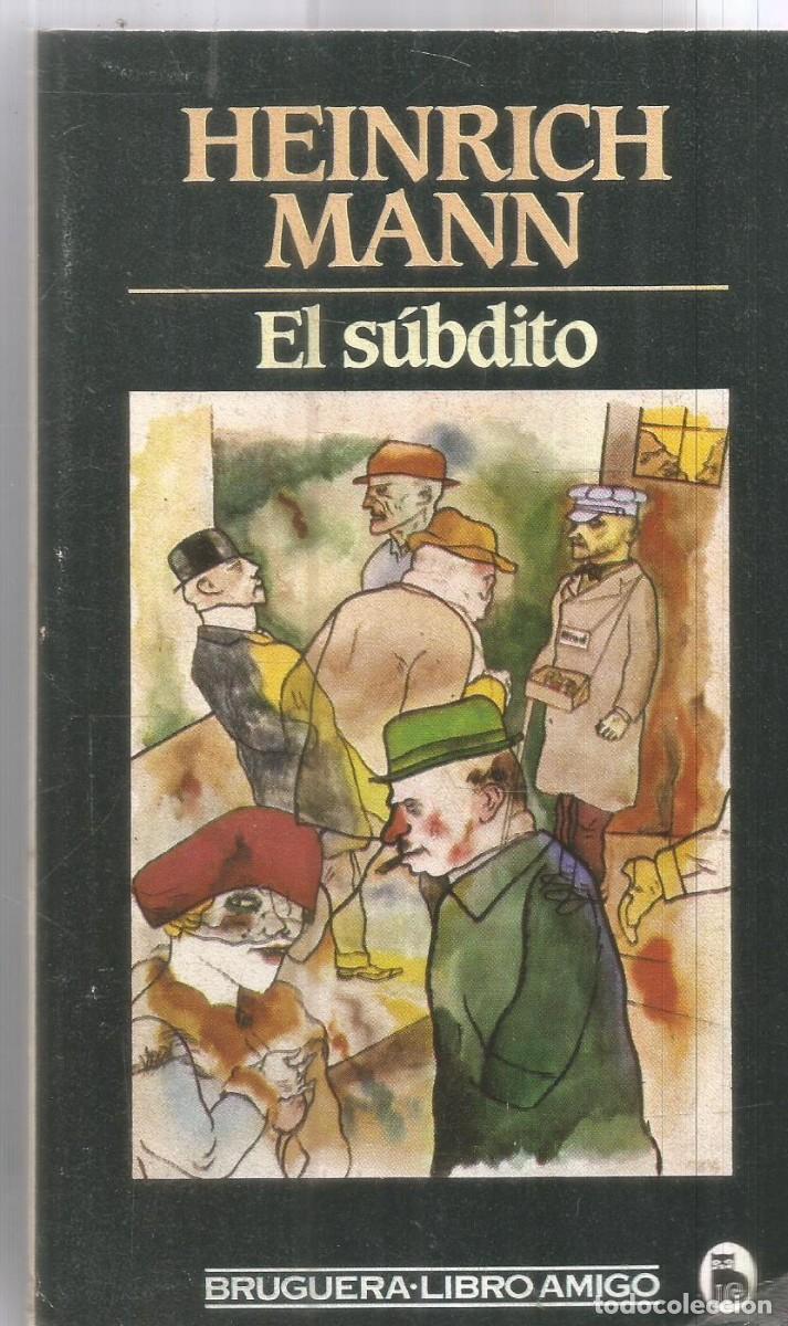 Libros de segunda mano: HEINRICH MANN. EL SUBDITO. BRUGUERA