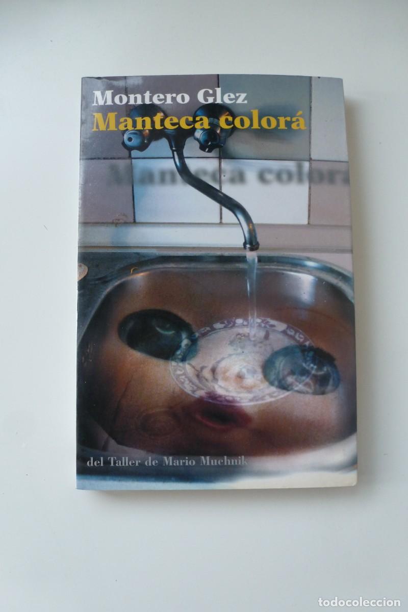 Libros de segunda mano: MANTECA COLOR&Aacute;. MONTERO GLEZ. MUCHNIK EDITORES. PRIMERA EDICI&Oacute;N, IMPECABLE