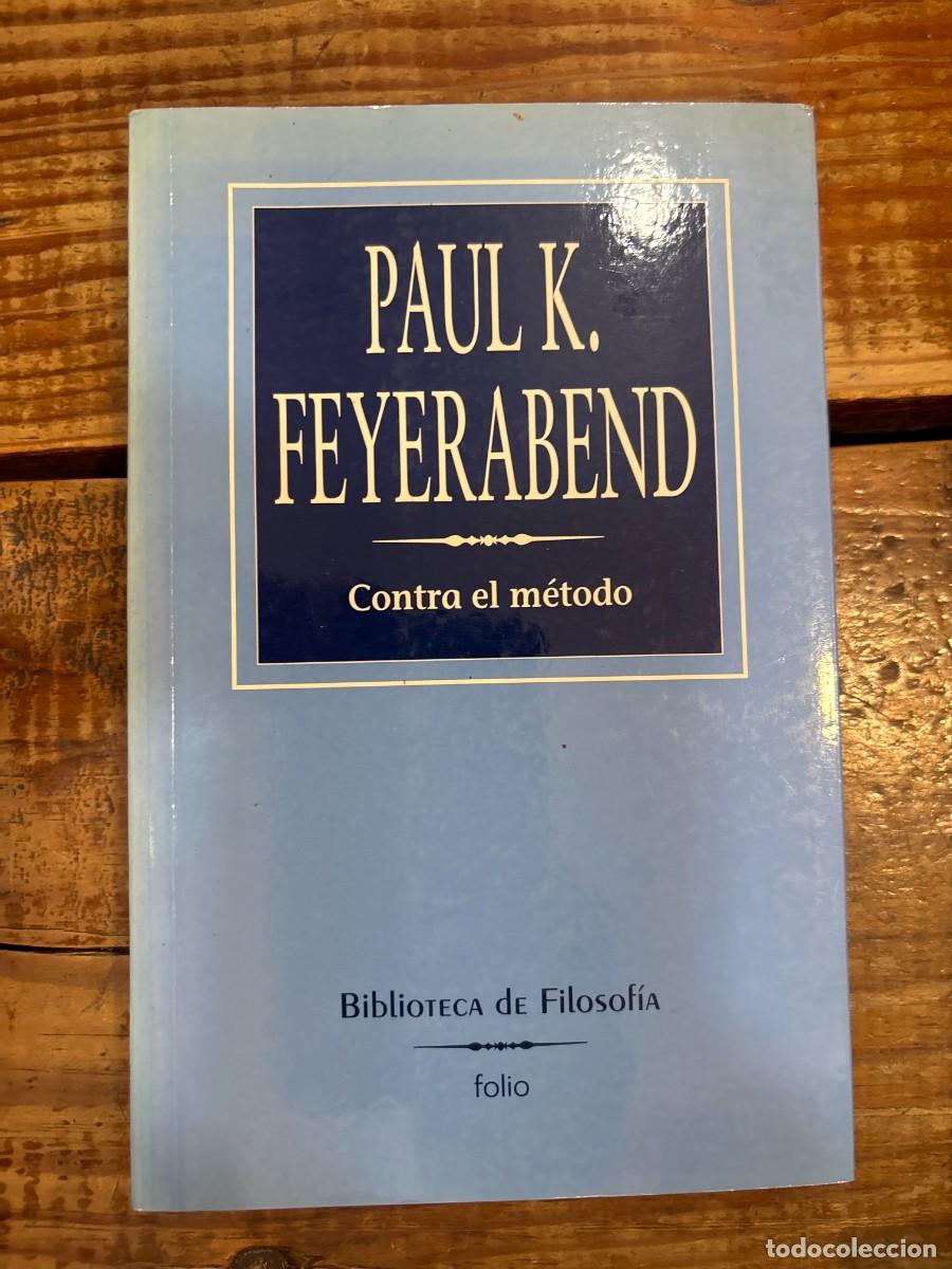 Libros de segunda mano: Contra el m&eacute;todo. Esquema de una teor&iacute;a anarquista del conocimiento Feyerabend, Paul Karl