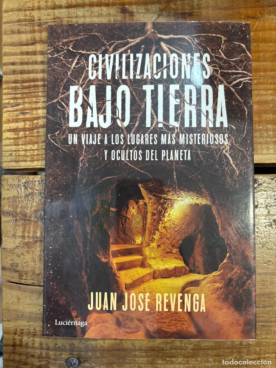 Libros de segunda mano: Civilizaciones bajo tierra: Un viaje a los lugares m&aacute;s misteriosos y ocultos del planeta Revenga, Ju