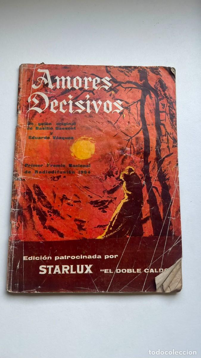 Libros de segunda mano: Amores Decisivos - Guion de Basilio Gassent y Eduardo V&aacute;zquez (Primer Premio Nacional de Radiodifusi