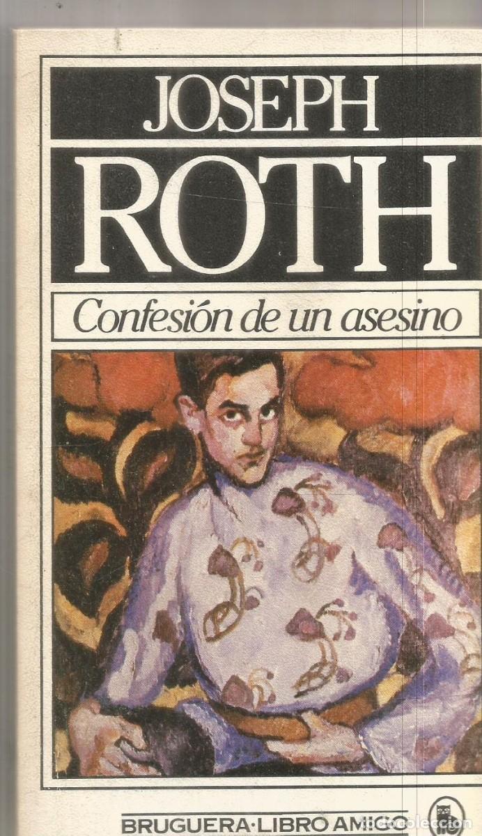 Libros de segunda mano: JOSEPH ROTH. CONFESION DE UN ASESINO. BRUGUERA
