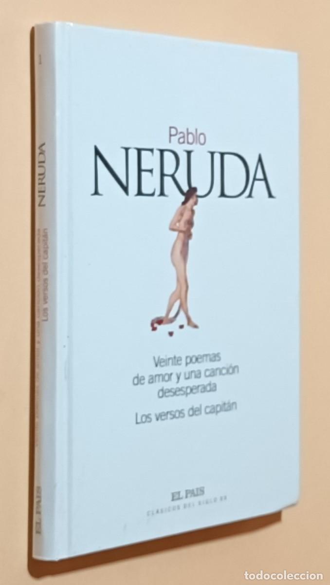 Libros de segunda mano: VEINTE POEMAS DE AMOR Y UNA CANCI&Oacute;N DESESPERADA / LOS VERSOS DEL CAPIT&Aacute;N - PABLO NERUDA - EL PA&Iacute;S