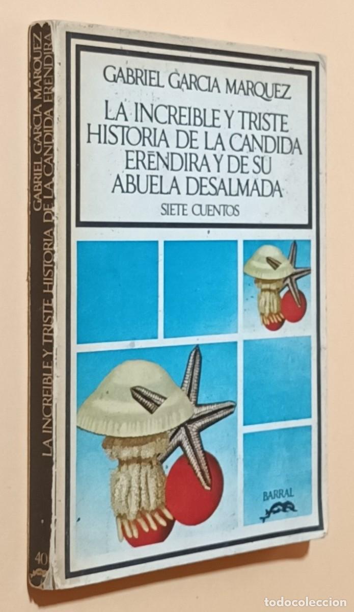 Libros de segunda mano: LA INCRE&Iacute;BLE Y TRISTE HISTORIA DE LA C&Aacute;NDIDA ERENDIRA&hellip; - GABRIEL GARCIA M&Aacute;RQUEZ - ED. BARRAL - 1972