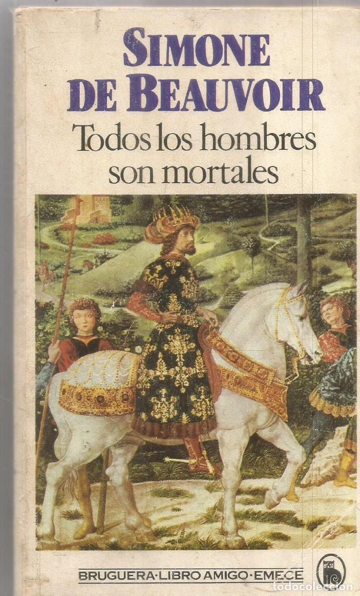 Libros de segunda mano: SIMONE DE BEAUVOIR. TODOS LOS HOMBRES SON MORTALES. BRUGUERA