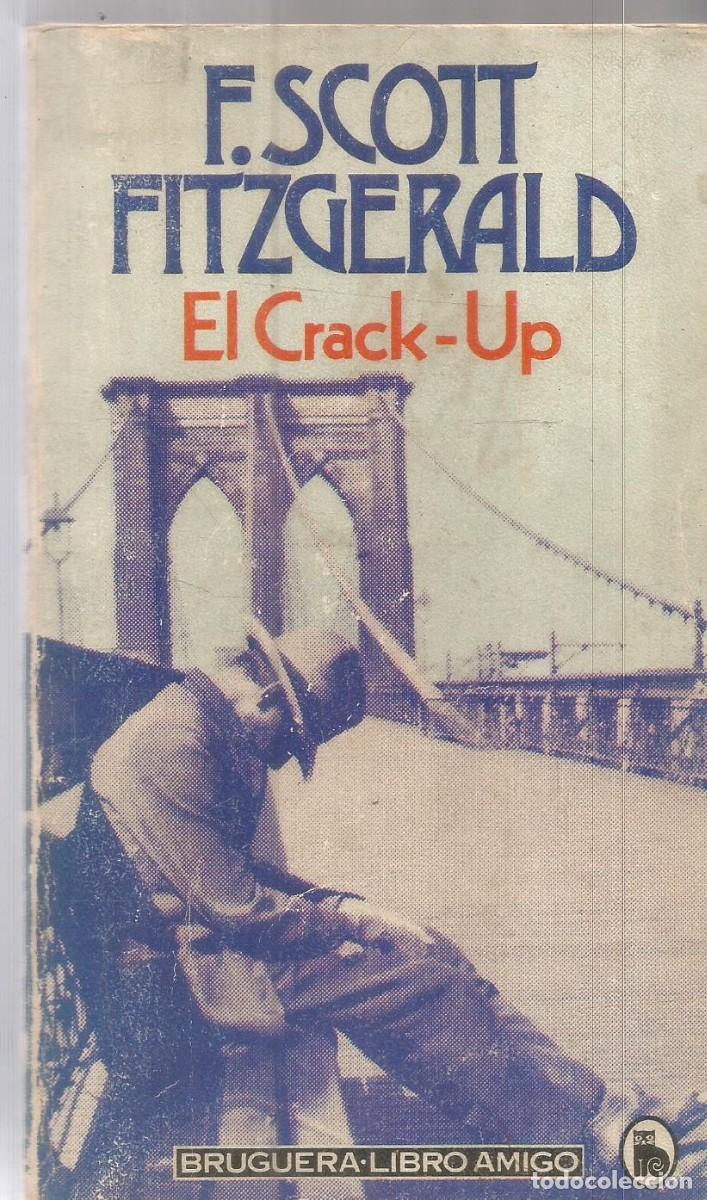 Libros de segunda mano: F. SCOTT FITZGERALD. EL CRACK-UP. BRUGUERA
