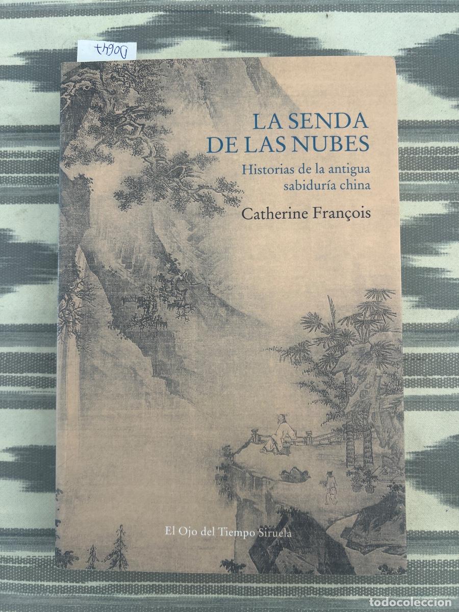 Libri di seconda mano: LA SENDA DE LAS NUBES, HISTORIAS DE LA ANTIGUA SABIDURIA CHINA, CATHERINE FRAN&Ccedil;OIS, SIRUELA